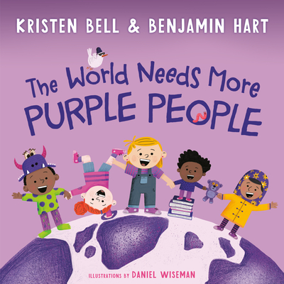 The World Needs More Purple People (My Purple World) By Kristen Bell, Benjamin Hart, Daniel Wiseman (Illustrator) Cover Image