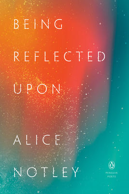 Cover for Being Reflected Upon (Penguin Poets)