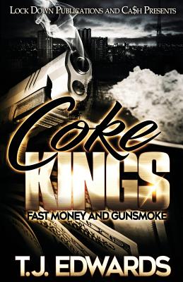 Coke Kings: Fast Money and Gunsmoke By T. J. Edwards Cover Image