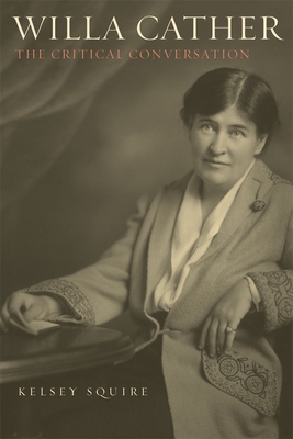 Willa Cather: The Critical Conversation (Literary Criticism in Perspective #76)