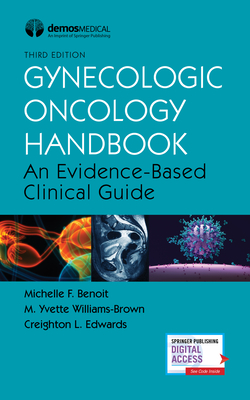 Gynecologic Oncology Handbook: An Evidence-Based Clinical Guide By Michelle Benoit, M. Yvette Williams-Brown, Creighton Edwards Cover Image