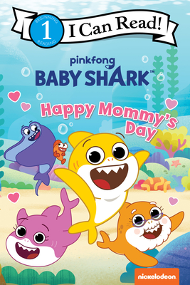 Baby Shark: Happy Mommy's Day (I Can Read Level 1)