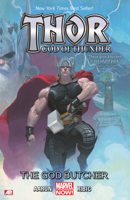 Thor: God of Thunder Volume 1: The God Butcher (Marvel Now) By Jason Aaron (Text by), Esad Ribic (Illustrator) Cover Image