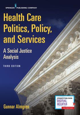 Health Care Politics, Policy, and Services: A Social Justice Analysis