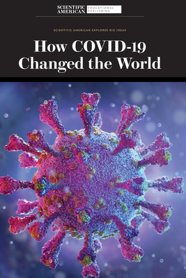 How Covid-19 Changed the World By Scientific American (Editor) Cover Image