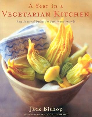 A Year In A Vegetarian Kitchen: Easy Seasonal Dishes for Family and Friends