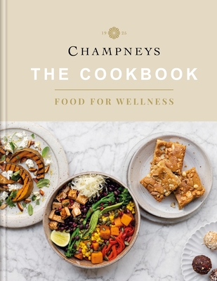Champneys: The Cookbook: Food for Wellness By Champneys Cover Image
