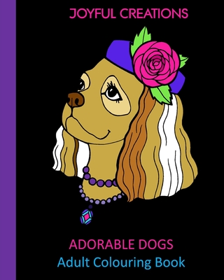 Adorable Dogs: Adult Colouring Book UK Edition By Joyful Creations Cover Image