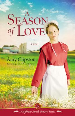 A Season of Love (Kauffman Amish Bakery #5) Cover Image