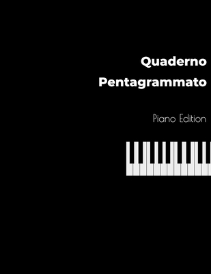 Quaderno Pentagrammato Piano Edition: Quaderno Musicale, Formato Grande  21,59 x 27,94 cm, 100 pagine, 17 pentagrammi per pagina. (Paperback)