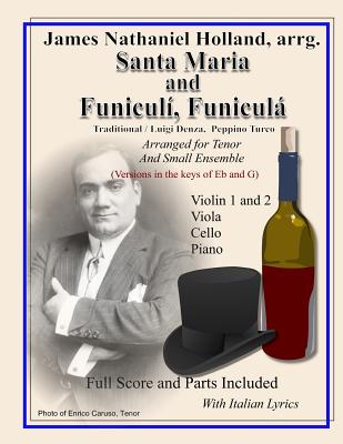 Santa Maria and Funiculi, Funicula: Arranged for Tenor and Small Ensemble (Neapolitan Italian Song Classics #2)