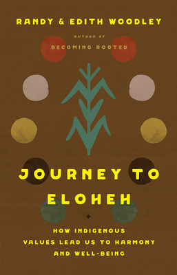 Journey to Eloheh: How Indigenous Values Lead Us to Harmony and Well-Being Cover Image