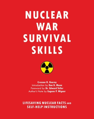 Nuclear War Survival Skills: Lifesaving Nuclear Facts and Self-Help Instructions Cover Image