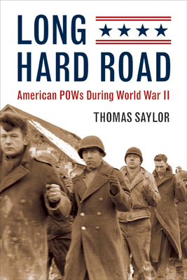Long Hard Road: American POWs Durring World War II