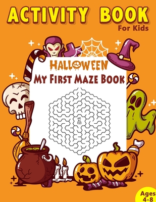 My First Maze Book Halloween Activity Book For Kids: Ages 4-8 Perfect Gift Cover Image