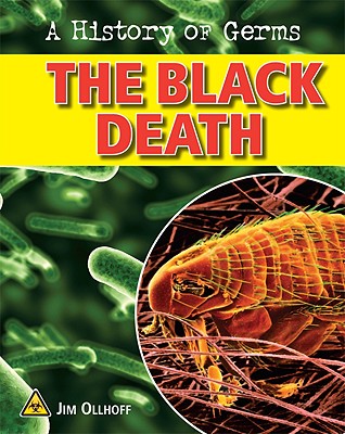 Black Death (History of Germs) By Jim Ollhoff Cover Image