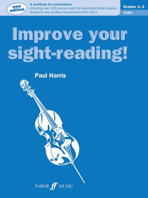Improve Your Sight-Reading! Cello, Grade 1-3: A Workbook for Examinations (Faber Edition: Improve Your Sight-Reading) Cover Image
