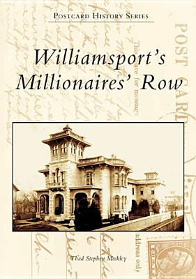 Williamsport's Millionaires' Row (Postcard History)