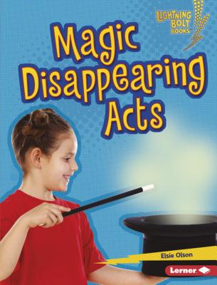 Magic Disappearing Acts (Lightning Bolt Books (R) -- Magic Tricks)