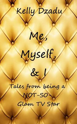 Me, Myself,& I book 4 By Kelly Dzadu Cover Image