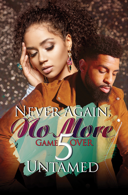 Never Again, No More 5: Game Over By Untamed Cover Image