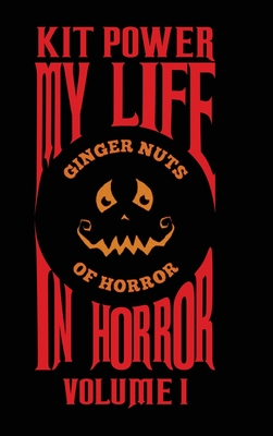 My Life In Horror Volume One: Hardback edition Cover Image