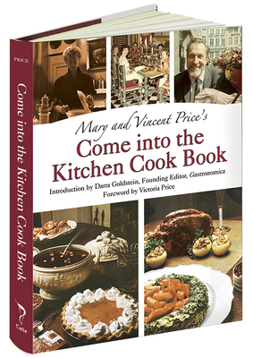 Mary and Vincent Price's Come Into the Kitchen Cook Book By Mary Price, Vincent Price, Victoria Price (Foreword by) Cover Image