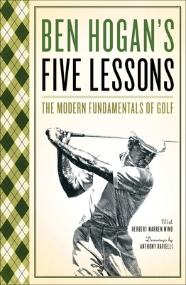 Ben Hogan's Five Lessons: The Modern Fundamentals of Golf By Ben Hogan Cover Image