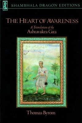 The Heart of Awareness: A Translation of the Ashtavakra Gita By Thomas Byrom (Translated by) Cover Image