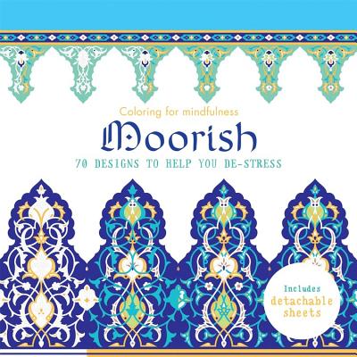 Moorish: 70 designs to help you de-stress (Coloring for Mindfulness) By Hamlyn Cover Image