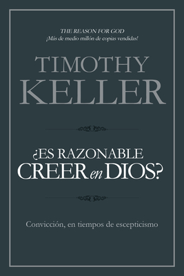 ¿Es razonable creer en Dios?: Convicción, en tiempos de escepticismo By Timothy Keller Cover Image