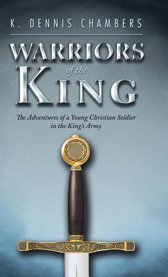 Warriors of the King: The Adventures of a Young Christian Soldier in the King's Army Cover Image