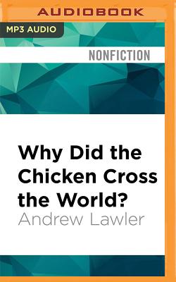 Why Did The Chicken Cross The World The Epic Saga Of The Bird That Powers Civilization Mp3 Cd Politics And Prose Bookstore