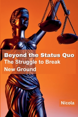 Beyond the Status Quo: The Struggle to Break New Ground Cover Image
