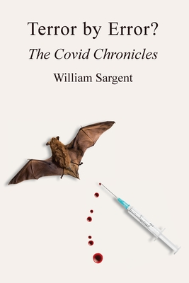 Terror by Error? The COVID Chronicles By William Sargent Cover Image