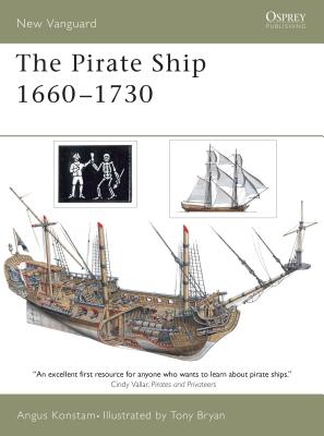 The Pirate Ship 1660–1730 (New Vanguard) By Angus Konstam, Tony Bryan (Illustrator) Cover Image