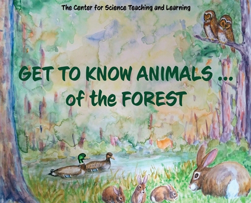 Get To Know Animals ... of the Forest By Center Science Teaching and Learning Cover Image