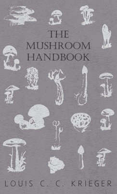 Mushroom Handbook By Louis C. C. Krieger Cover Image
