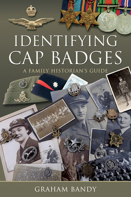 Identifying Cap Badges: A Family Historian's Guide Cover Image