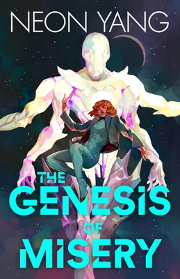 The Genesis of Misery By Neon Yang Cover Image