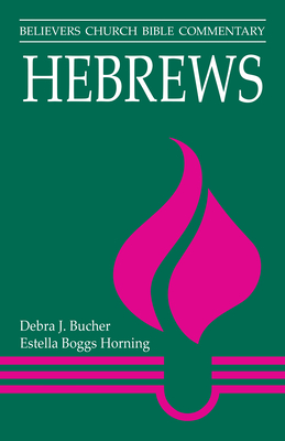 Hebrews (Believers Church Bible Commentary)