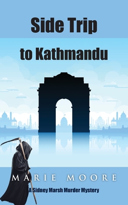 Cover for Side Trip to Kathmandu (Sidney Marsh Murder Mystery #3)