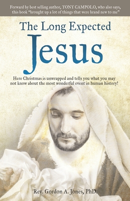 The Long Expected Jesus By Gordon A. Jones, Tony Campolo (Foreword by), Ilsa Aileen Jones (Illustrator) Cover Image