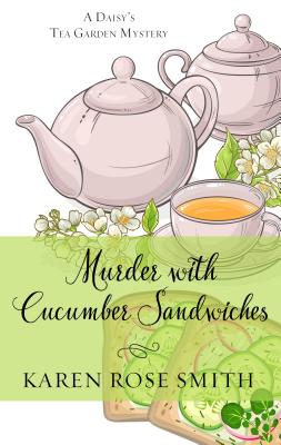 Murder with Cucumber Sandwiches (Daisy's Tea Garden Mystery) By Karen Rose Smith Cover Image
