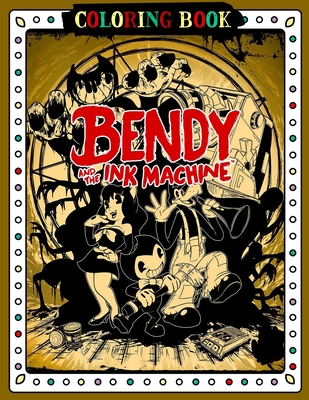 Bendy and The Ink Machine Coloring Book By Merced Suarez Cover Image