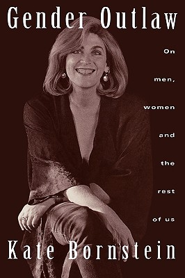 Gender Outlaw: On Men, Women and the Rest of Us By Kate Bornstein Cover Image
