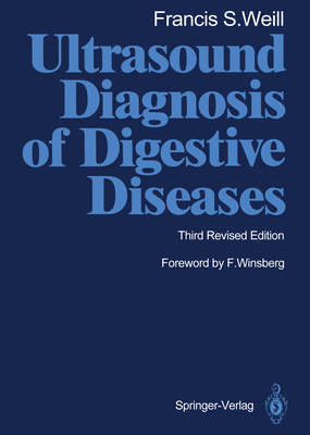 Ultrasound Diagnosis of Digestive Diseases By Francis S. Weill, F. Winsberg (Translator), F. Winsberg (Foreword by) Cover Image