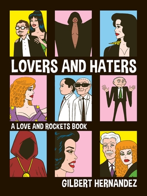 Lovers and Haters: A Love and Rockets Book By Gilbert Hernandez Cover Image