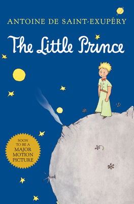 The Little Prince By Antoine de Saint-Exupéry, Antoine de Saint-Exupéry (Illustrator) Cover Image