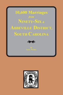 10,600 Marriages from Ninety-Six and Abbeville District, South Carolina Cover Image